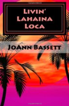 Book Review: Livin' Lahaina Loca by JoAnn Bassett (Series, #2)