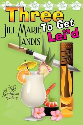 Book Review: Three to Get Lei'd by Jill Marie Landis (Series, #3)