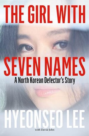 Book Review: The Girl with Seven Names: A North Korean Defector's Story by Hyeonseo Lee