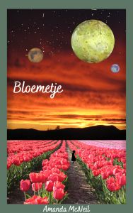Image of a book cover. The silhouette of a girl stands among rows of tulips. She gazes up at a sky that is clearly not of Earth, as it has three planets in it. The title of the book - Bloemetje - is written in script.